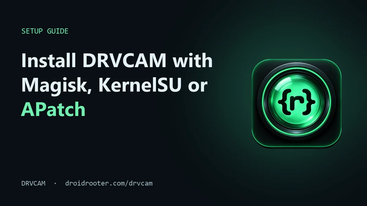 DRVCAM logo with the headline Install DRVCAM with Magisk, KernelSU or APatch