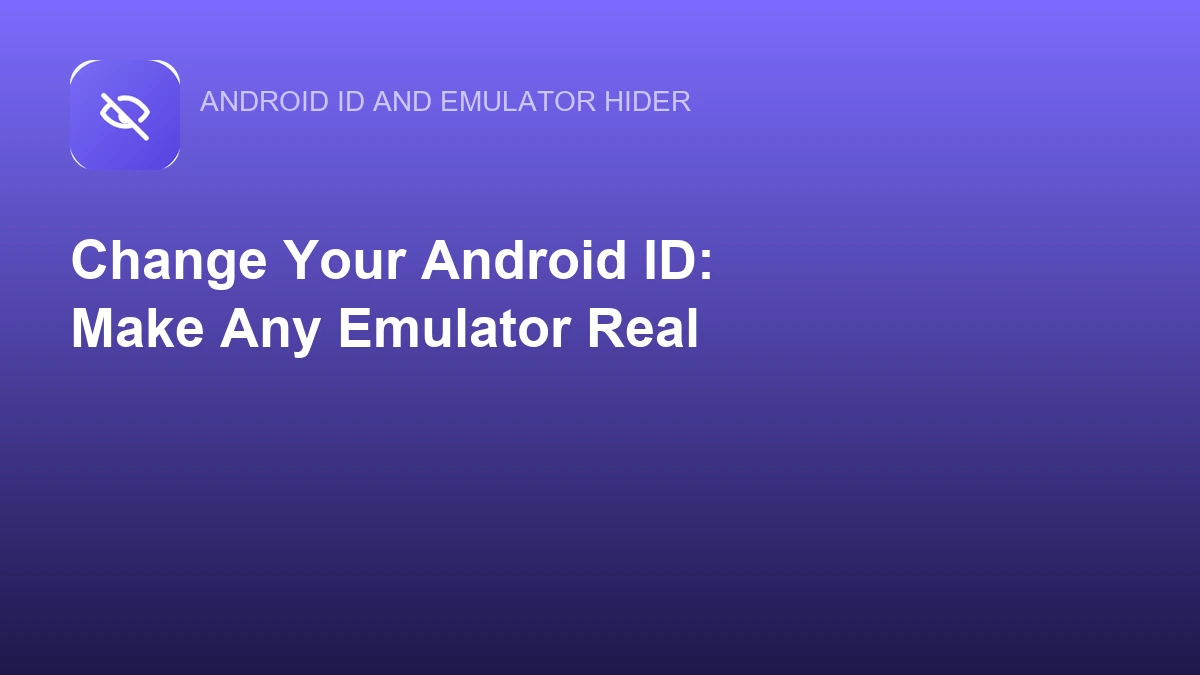 Logo von Android ID and Emulator Hider auf violettem Hintergrund mit der Überschrift Change your Android ID: make any emulator real