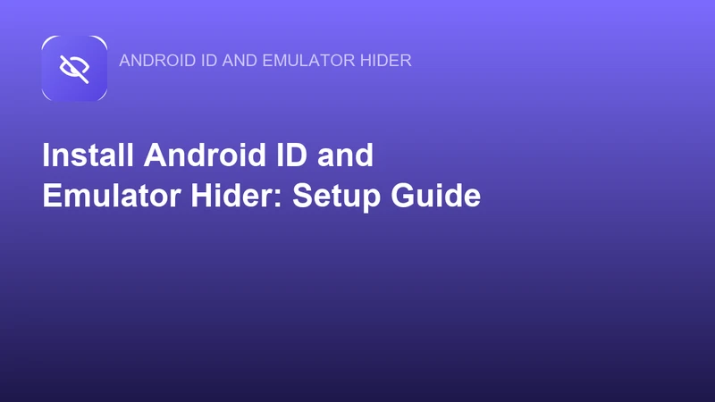 Logo von Android ID and Emulator Hider mit der Überschrift Install: Setup Guide